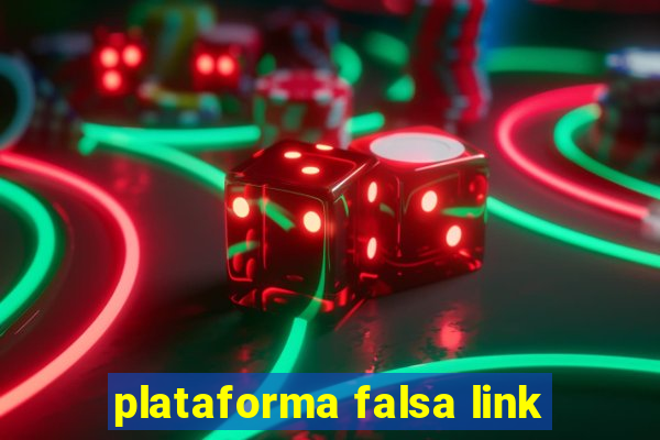 plataforma falsa link